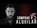 ALQUILAR o COMPRAR UNA CASA - Qué es mejor