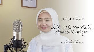 Shollu 'ala Nurilladzi x Nurul Musthofa by Jaziilah Ariesha