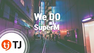 [TJ노래방] We DO - SuperM / TJ Karaoke