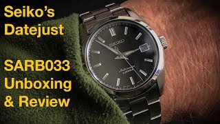 Seiko's Datejust | SARB033 Unboxing & Review