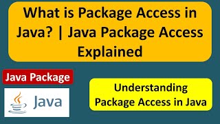 What is package access in Java? | Java Package Access Explained | Java Tutorial