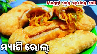 maggi roll recipe in odia | how to make maggi rolls | noodles spring roll in odia | maggi recipe