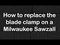 How to replace the blade clamp on a Milwaukee Sawzall