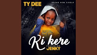 Ki Kere (feat. Jenky)