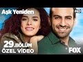 Ben senin için kendimden vazgeçtim! Aşk Yeniden 29. Bölüm