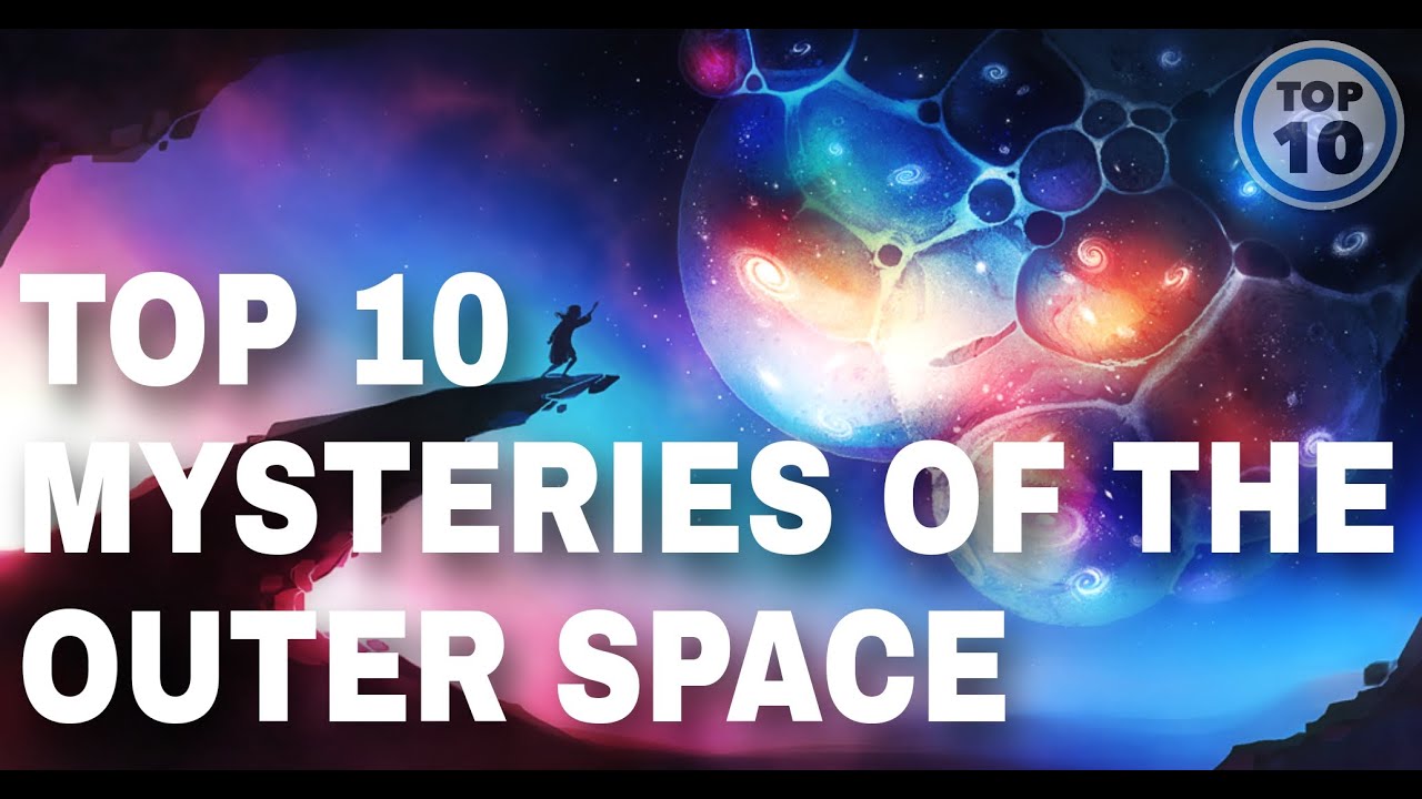 TOP 10/Top 10 Mysteries Of Outer Space - YouTube