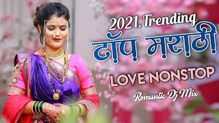 Marathi Love Mashup 2021 | Best Marathi Love Remix Nonstop | Marathi Romantic Nonstop-Part-9