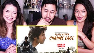 TUJHE KITNA CHAHNE LAGE SONG | KABIR SINGH | Mithoon ft. Arijit Singh | Shahid Kapoor | Reaction!