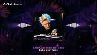 Chịu Cách Mình Nói Thua ( Ducbui x Foxy Remix ) || NHẠC HOT TIK TOK 2024