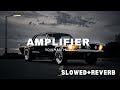 Amplifier_Imran Khan Slowed and Reverb Song by Soulmate Music