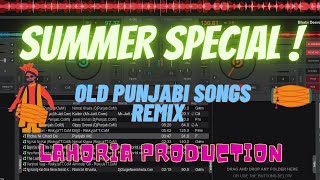 Summer Special | Old Punjabi Songs Remix LAHORIA PRODUCTION | Virtual DJ