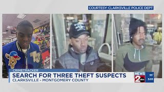 Clarksville, TN police searching for three alleged theft suspects