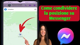 Come condividere la posizione in Messenger 2024 |   Come inviare la posizione su Messenger