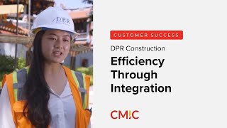 Enhancing Construction Efficiency: DPR Construction's Journey with CMiC