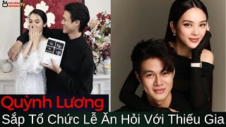 Quỳnh Lương sắp tổ chức lễ ăn hỏi với thiếu gia