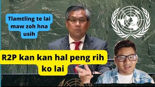 R2P Kan Hal peng rih ko lai, an tlamtling te lai maw zoh tuah usih?