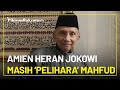 Akui Heran Jokowi Masih 'Pelihara' Mahfud MD jadi Menteri, Amien Rais: Dia Selalu Buat Ruwet