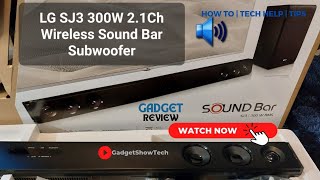 LG Bluetooth Soundbar 300W 2.1 SJ3 Wireless Subwoofer Speaker Setup tech review