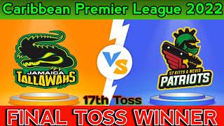 CPL 2022 17th Toss Prediction || Jamaica Tallawavs vs St Kitts & Nevis Patriots || SKNP vs JT ||