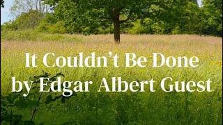 It Couldn’t Be Done by Edgar Albert Guest | Spoken Poetry Reading by Ben W Smith