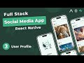 Build Full Stack Social Media App in React Native #3 - User Profile