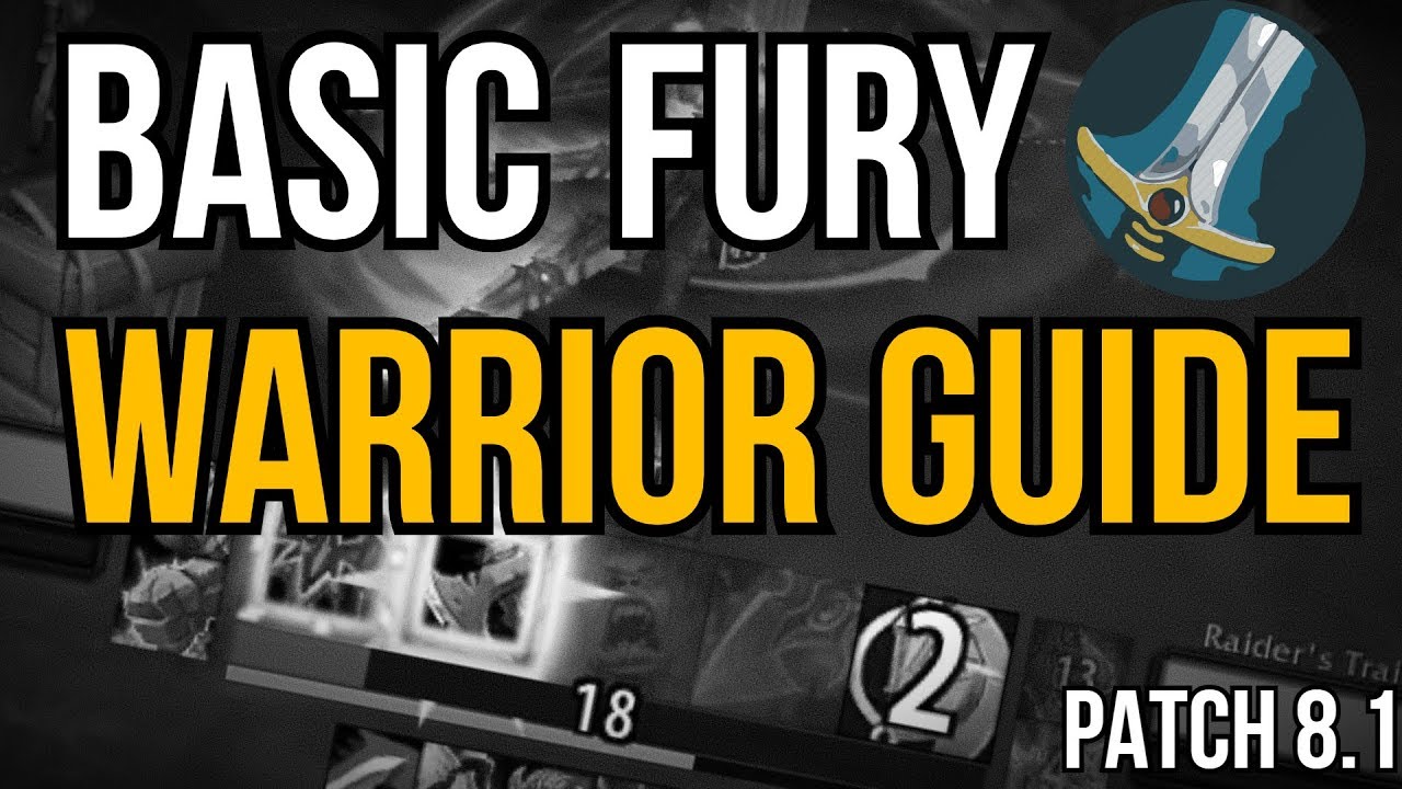 [WoW] Basic Fury Warrior PVE Guide (BfA 8.1) - Talents, Rotation & More ...