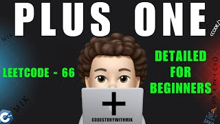 Plus One | Constraint Analysis | Detailed For Beginners | Leetcode 66 | codestorywithMIK