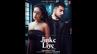 Jinke Liye Official Video | Neha Kakkar Feat  Jaani | B Praak | Arvindr Khaira | Bhushan Kumar1080p
