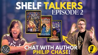 Chat With Philip Chase! (Edan Trilogy) | Shelf Talkers - EP 2