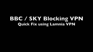 BBC & SKY VPN Block  Quick Fix for Lamnia VPN