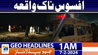 Geo News Headlines 1 AM | Sad Incident | 7th February 2024