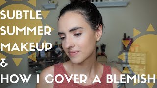 Subtle Summer Makeup + How I Cover a Blemish | GRWM