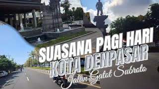 SUASANA PAGI HARI DI KOTA DENPASAR BALI