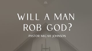 Will A Man Rob God?