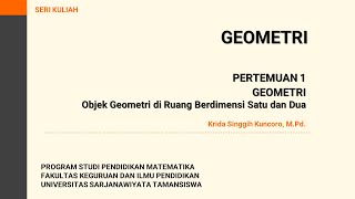 Geometri Pertemuan 1 - Objek geometri di ruang berdimensi satu dan dua