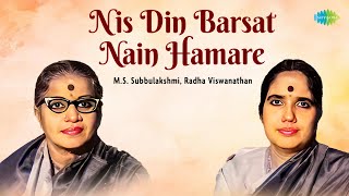 Nis Din Barsat Nain Hamare | M.S. Subbulakshmi, Radha Viswanathan | Hindustani Classical Music