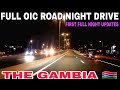 First Full OIC Night Drive: 22km from Sting Corner to Banjul Airport | Gambia's Bright Future