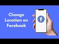 How to Change Location on Facebook (Quick & Simple)