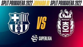 Barça eSports VS Finetwork KOI - JORNADA 1 - SUPERLIGA - PRIMAVERA 2022 - LEAGUE OF LEGENDS