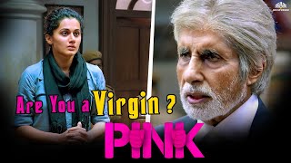 क्या तुम Virgin हो? अमिताभ बच्चन ने पूछा तापसी पन्नू को | PINK Movie | Part 1 Amitabh |Taapsee Pannu