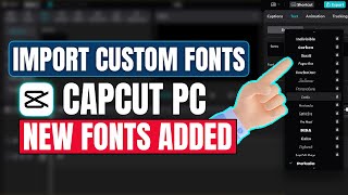 How to Import/Add Custom Fonts into CapCut PC