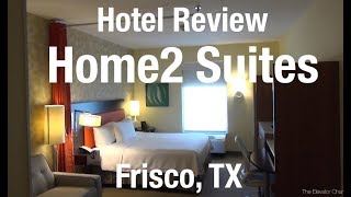 Hotel Review - Home2 Suites, Frisco TX