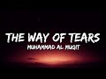 Muhammad Al Muqit - The Way Of Tears (Lyrics) | English Translation - Vocals Only | Arabic Nasheed