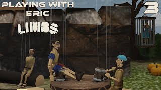 WE DRINK TO THE BANDIT LORD! | Playing With Eric LIMBS Part 3