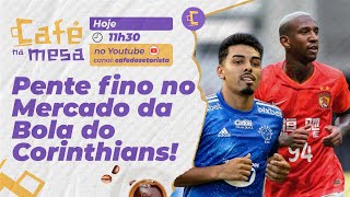 Pente fino no Mercado da Bola do Corinthians para 2023 | Estratégia na volta aos treinos