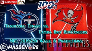Tennessee Titans vs. Tampa Bay Buccaneers | NFL 2019-20 Week 8 | Predictions Madden NFL 20