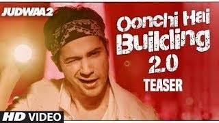 Song Teaser- Oonchi Hai Building 2.0 _ Judwaa 2 _ Varun Dhawan _ Jacqueline _ Tapsee pannu