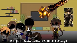 Kokujin No Tenkousei react to Hiroki as Zhongli | OneShot | Rus/Eng