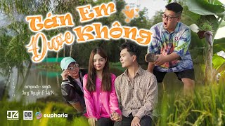 TÁN EM ĐƯỢC KHÔNG - JANG NGUYỄN Ft HuN | MUSIC OFFICIAL