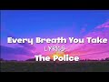 The Police - Every Breath You Take (Lyrics)